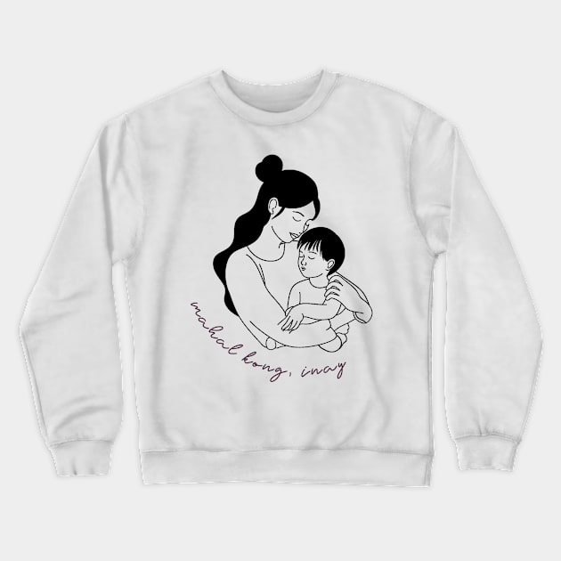 Mahal Kong, Inay Crewneck Sweatshirt by Tater's Trove